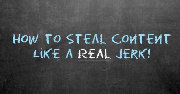 How to Steal Content like a Jerk