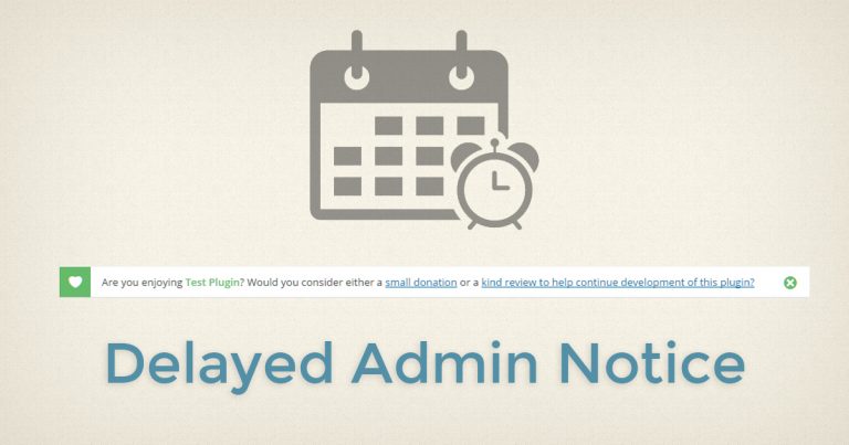 Encourage Donations to your Free Plugins with a Delayed Admin Notice