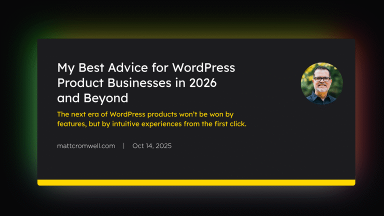 My Best Advice for WordPress Product Businesses in 2026 and Beyond