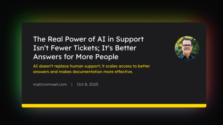 The Real Power of AI in Support Isn’t Fewer Tickets; It’s Better Answers for More People